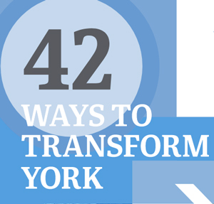 42 Ways to Transform York